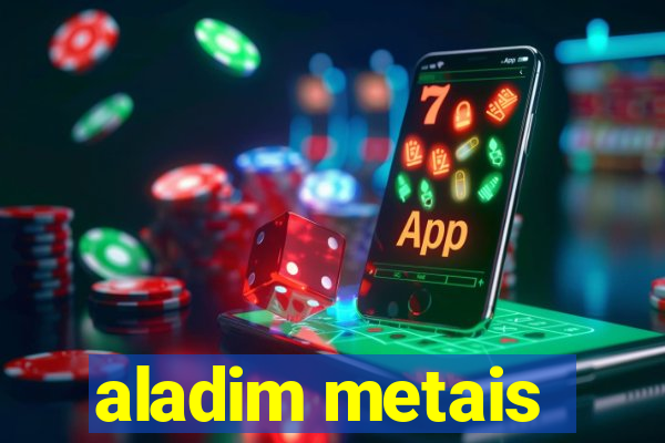 aladim metais